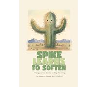 Spike Learns to Soften: A Saguaro's Guide to Big Feelings
