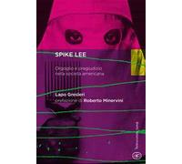 Spike Lee. Orgoglio e pregiudizio nella società americana