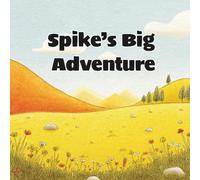 Spike’s Big Adventure: A Heartwarming Dinosaur Tale for Young Explorers
