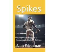 Spikes: The Story of the First Lady of Baseball, as told to Jackie Robinson