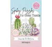 Spikey Puzzles For Green Thumbs Crosswords For Plant Lovers, Easy to Read, 50+ Puzzles: Crossword Succulents, Easy To Read, 50+ Puzzles: Crosswords ... succulents, cacti, plants ... teachers, p