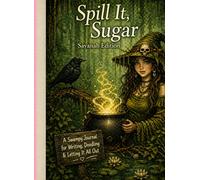 Spill it,Sugar: Savanah edition: A swampy journal for writing and letting it all out