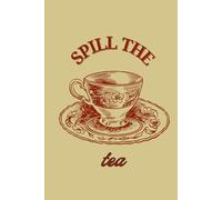 Spill the Tea - Beige Edition: The Ultimate Notebook for Drama, Dreams & Daily Tea