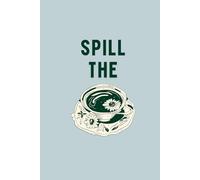 SPILL THE TEA - Classic Lined Notebook - Durable Journal for Writing, Planning, and Organization - Ruled Pages for Neat Notes - Ideal for Students, ... and Journaling - Portable and Stylish Design