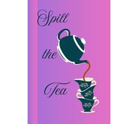 Spill the Tea: Journal diary planner for her for them for him