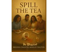 Spill the Tea: The Blueprint