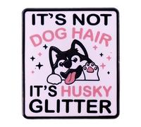 Spilla a forma di cane con scritta in lingua inglese "IT's not dog hair it's husky glitter smaltata" per animali domestici, Acciaio inossidabile, Senza pietra