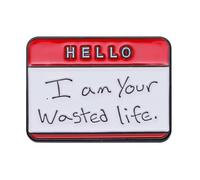 Spilla con scritta "Hello I'm Your Wasted Life", Misura unica, Metallo