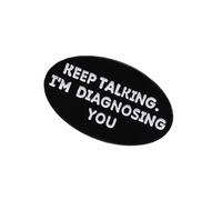 Spilla creativa con scritta in inglese "Keep Talking I'm Diagnosing You" per zaino, camicia e bavero, accessori per conversazioni