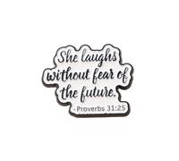 Spilla da donna con scritta in inglese "She Smiled and Fearless Faced the Future"