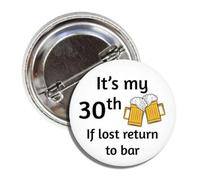 Spilla divertente per 30° compleanno, con scritta "It's My 30th If Lost Return to Bar, Alluminio, Alluminio