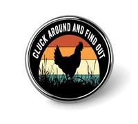 Spilla rotonda con scritta "Cluck Around and FindChicken", spilla con stampa, regalo per uomo e donna, 1 pollice