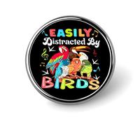 Spilla rotonda con scritta "Facilmente distratto dagli uccelli", spilla con stampa, regalo per uomo e donna, 1 pollice