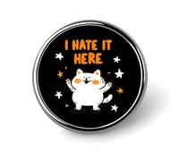 Spilla rotonda in metallo con gatto "I Hate It Here", spilla da bavero alla moda, gioiello decorativo unisex