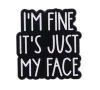 Spilla smaltata con scritta "I'm Fine IT's Just My Face"