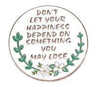 Spilla smaltata con scritta in lingua inglese "Don't Let Your Happiness Depend On Someting You May Lose", idea regalo per zaini, in acciaio inox, senza pietre preziose, Metallo Acciaio inossidabile