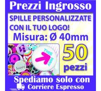 SPILLE SPILLETTE PINS GADGET PERSONALIZZATE CON IL TUO LOGO DA 40 ø mm.