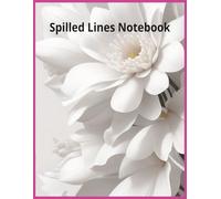 Spilled Lines Notebook: A Creative Journal for Writing, Doodling, and Daily Inspiration// 8.5x11 inches//200 pages