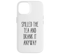 Spilled Tea Divertente Umorismo Gossip Amante Sarcastico Tea Party Custodia per iPhone 14