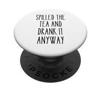 Spilled Tea Divertente Umorismo Gossip Amante Sarcastico Tea Party PopSockets PopGrip Adesivo