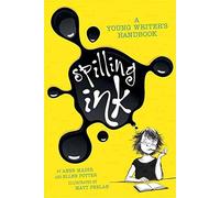 [(Spilling Ink : A Young Writer's Handbook)] [By (author) Ellen Potter ] published on (March, 2010)