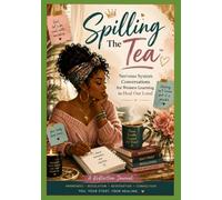 SPILLING THE TEA: Nervous System Conversations for Women Learning to Heal Out Loud