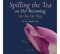 Spilling the Tea on Her Becoming: Her Tea. Her Way