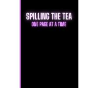 Spilling the Tea, One Page at a Time - A 120 page Notebook: Funny & Sassy Notebook | A perfect gift for Women & Students | 6” x 9” | Pink & Black | Table of Contents | Page Numbers | Journal