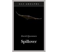 Spillover. L'evoluzione delle pandemie - 2017 - Adelphi