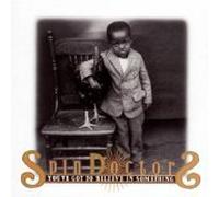 Spin Doctors - You'Ve Got to Believe in Somet