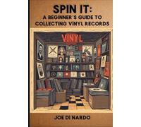 Spin It: A Beginner's Guide to Collecting Vinyl Records