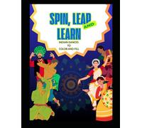 SPIN, LEAP AND LEARN: INDIA FOLK DANCES TO COLOR AND FILL