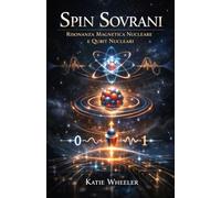 Spin Sovrani: Risonanza Magnetica Nucleare e Qubit Nucleari: dalla spettroscopia alla computazione quantistica