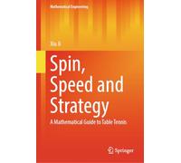Spin, Speed and Strategy: A Mathematical Guide to Table Tennis