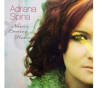 SPINA, ADRIANA - NEVER COMING HOME