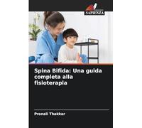 Spina Bifida: Una guida completa alla fisioterapia