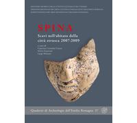 Spina. Scavi nell'abitato della città etrusca 2007-2009