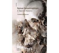 Spinal Catastrophism: A Secret History: 7