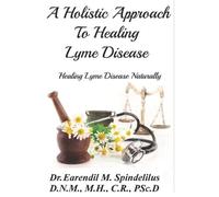 Spindelilus A Holistic Approach to Curing Lyme Disease (Tascabile)