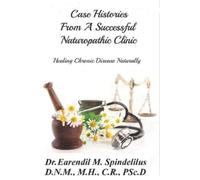 Spindelilus Case Histories From A Successful Naturopathic Clinic (Tascabile)