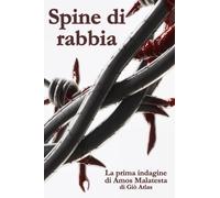 Spine di rabbia: La prima indagine di Amos Malatesta