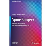 Spine Surgery: General Considerations and Fundamental Concepts Vol. 1