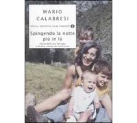 Spingendo la notte più in là. Storia della mia famiglia e di altre vittime del terrorismo