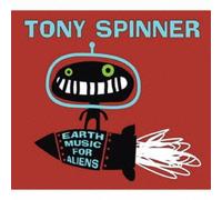 Spinner, Tony - Earth Music For Aliens