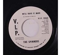 SPINNERS - we'll have it made / same