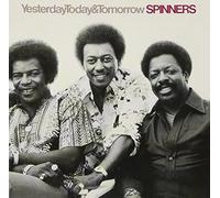 Spinners - Yesterday. Today & Tomorrow