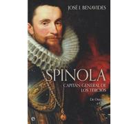 Spinola. Capitán general de los Tercios: De Ostende a Casal