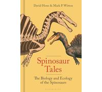 Spinosaur Tales: The Biology and Ecology of the Spinosaurs
