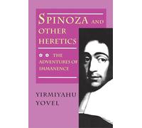 Spinoza and Other Heretics: The Adventures of Immanence (002)