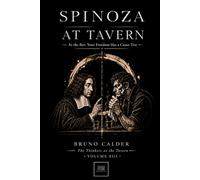 SPINOZA AT TAVERN: At the Bar: Your Freedom Has a Cause Too